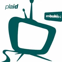 Plaid — Mbuki Mvuki